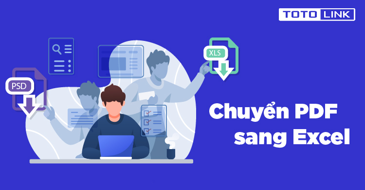 Cách chuyển từ PDF sang excel đơn giản nhất mà không lo lỗi font