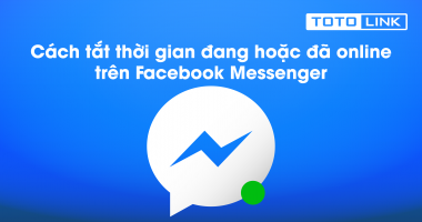 Hướng dẫn cách tắt thời gian đang hoặc đã online trên Facebook Messenger