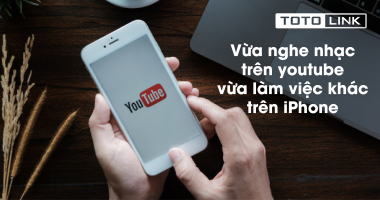 Vừa nghe nhạc trên youtube vừa làm việc khác trên iPhone vô cùng đơn giản